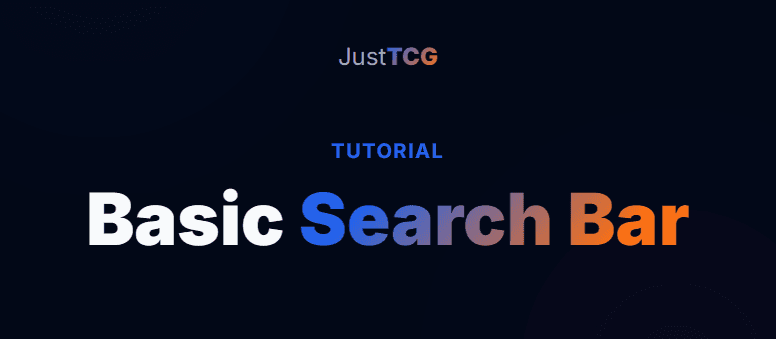 From Zero to Search: Build a Live TCG Card Finder with the JustTCG API